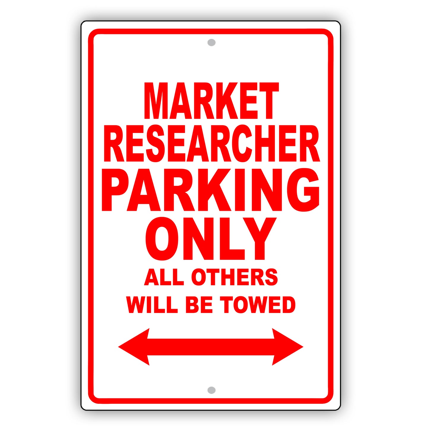 Market Researcher Parking Only All Others Will Be Towed Aluminum Metal Sign Plate