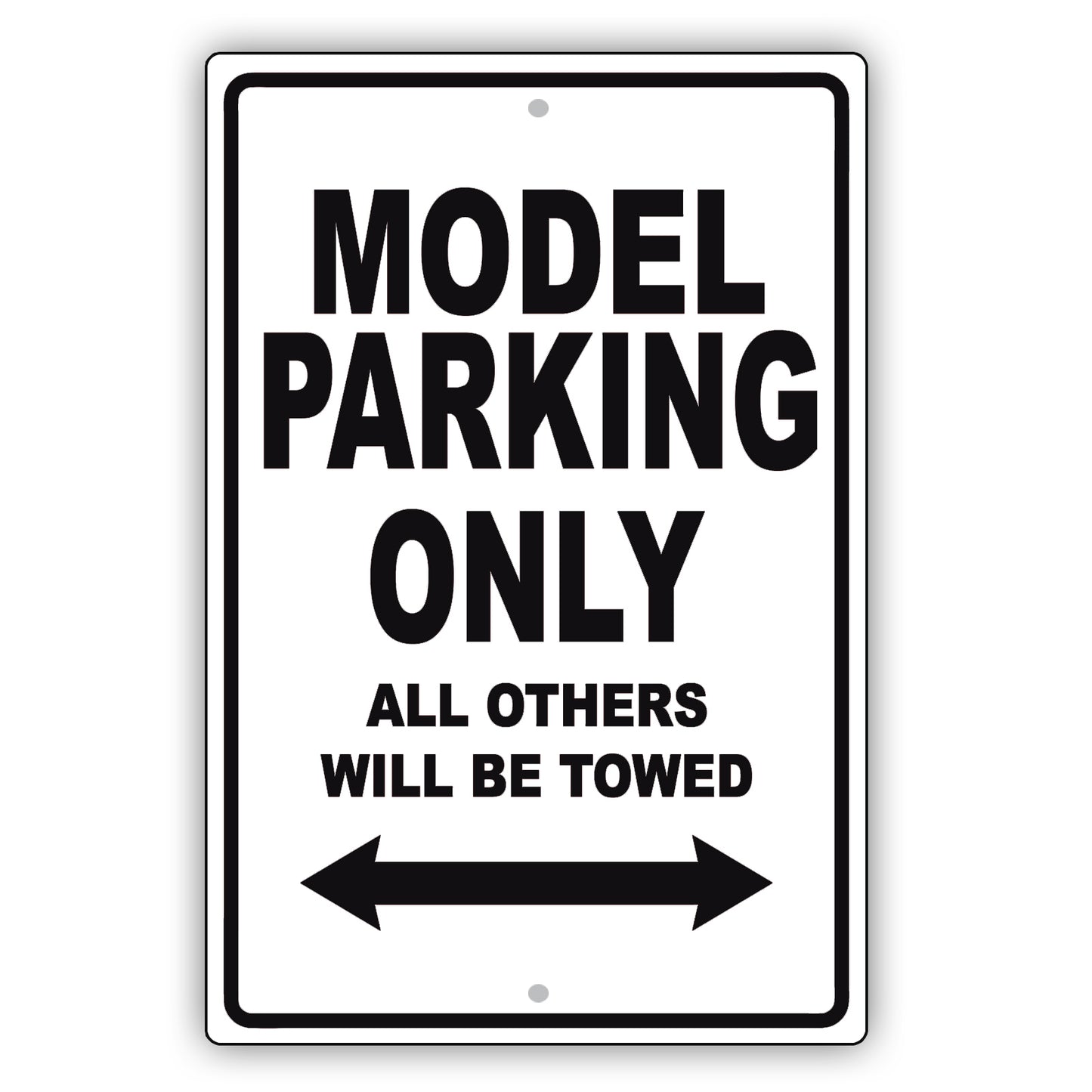 Model Parking Only All Others Will Be Towed Aluminum Metal Sign Plate