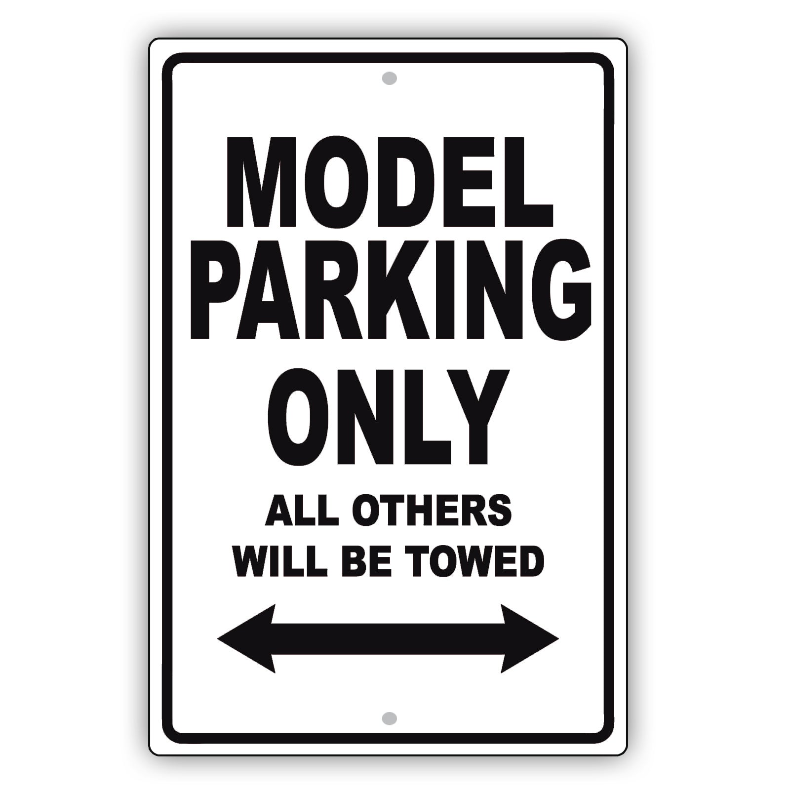 Model Parking Only All Others Will Be Towed Aluminum Metal Sign Plate