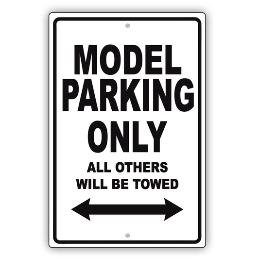 Model Parking Only All Others Will Be Towed Aluminum Metal Sign Plate