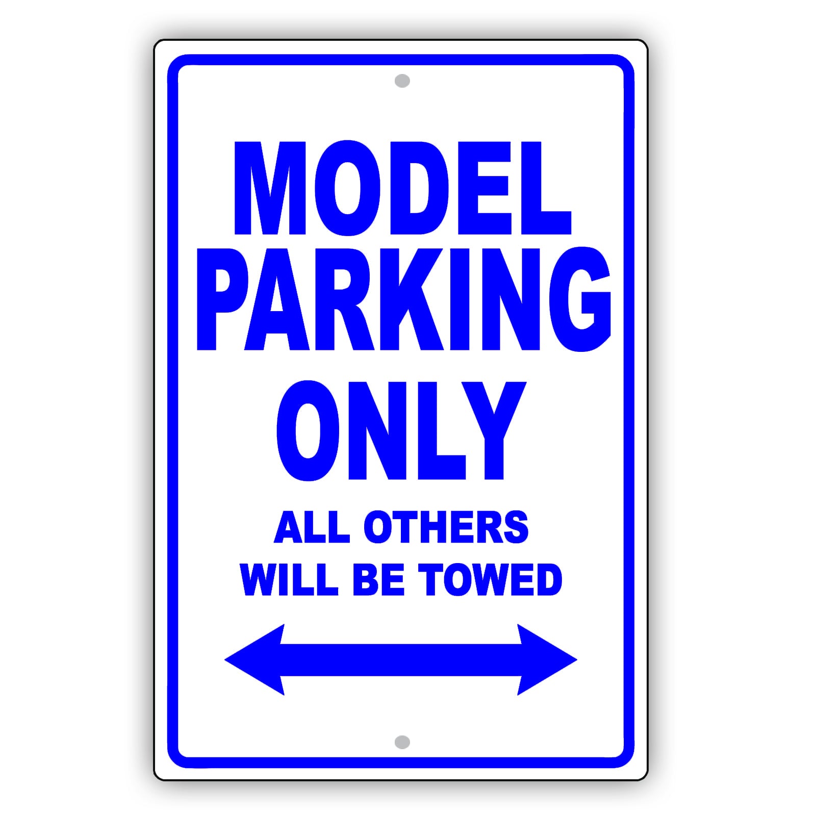 Model Parking Only All Others Will Be Towed Aluminum Metal Sign Plate