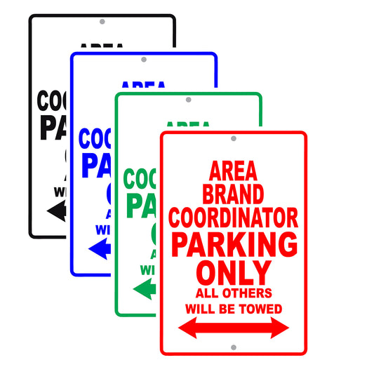 Area Brand Coordinator Parking Only All Others Will Be Towed Aluminum Metal Sign Plate