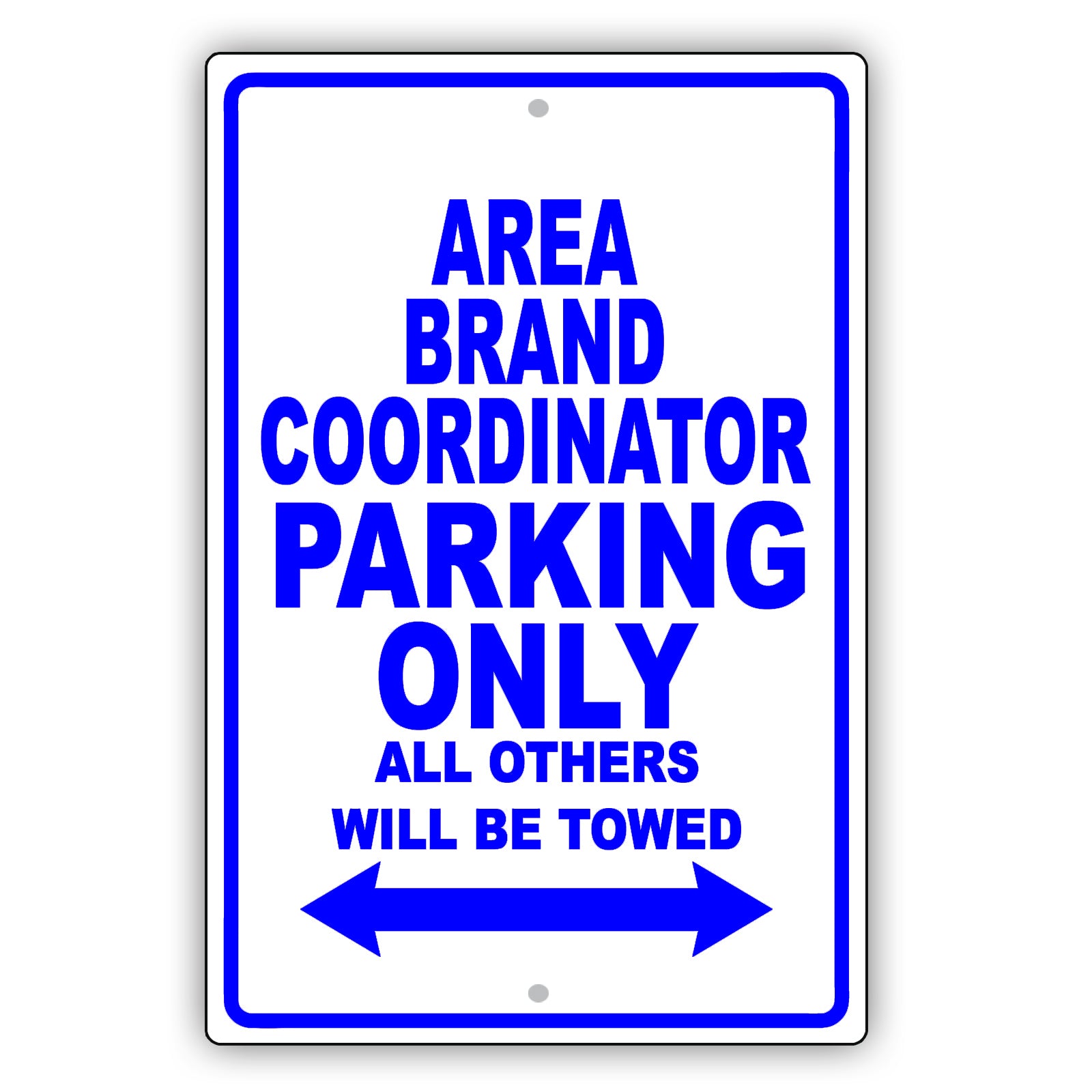 Area Brand Coordinator Parking Only All Others Will Be Towed Aluminum Metal Sign Plate