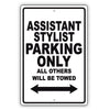 Assistant Stylist Parking Only All Others Will Be Towed Aluminum Metal Sign Plate