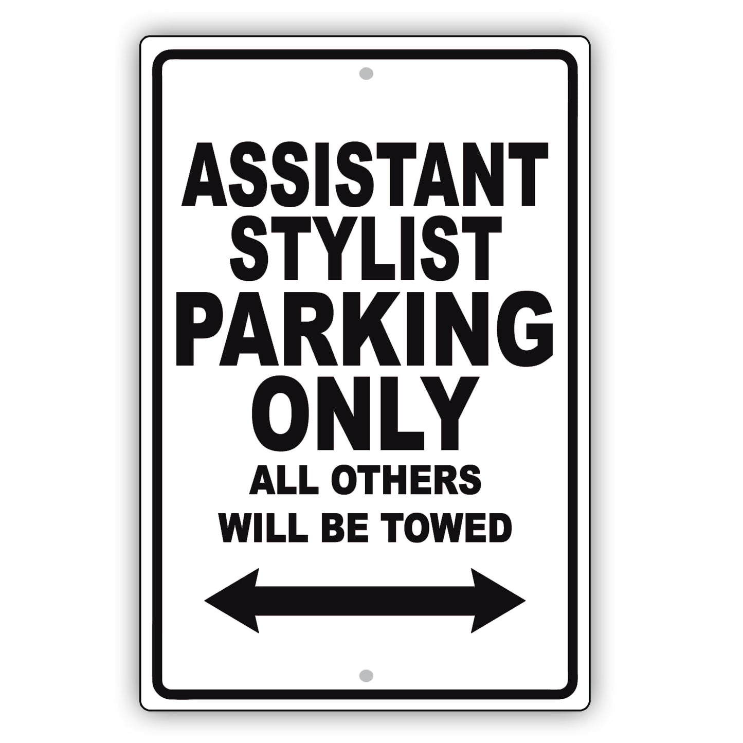 Assistant Stylist Parking Only All Others Will Be Towed Aluminum Metal Sign Plate