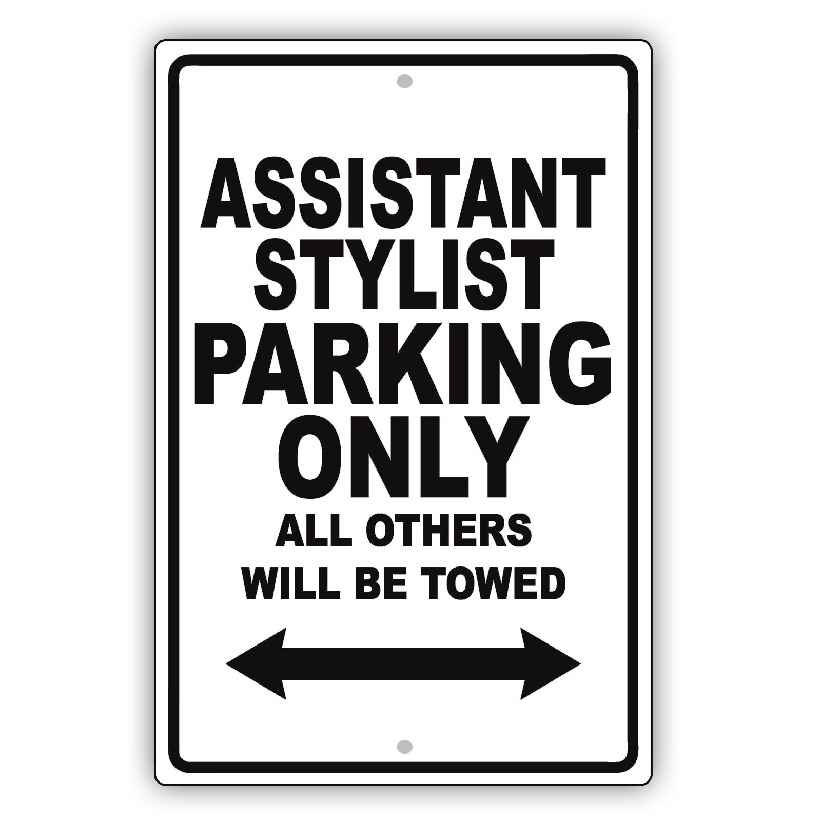 Assistant Stylist Parking Only All Others Will Be Towed Aluminum Metal Sign Plate