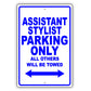 Assistant Stylist Parking Only All Others Will Be Towed Aluminum Metal Sign Plate