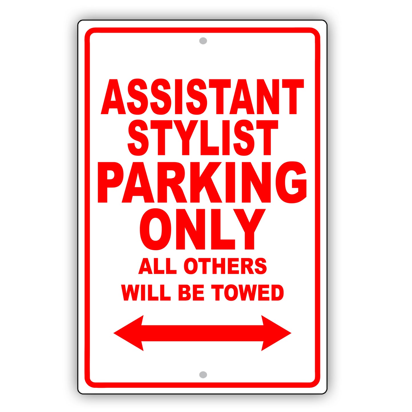 Assistant Stylist Parking Only All Others Will Be Towed Aluminum Metal Sign Plate