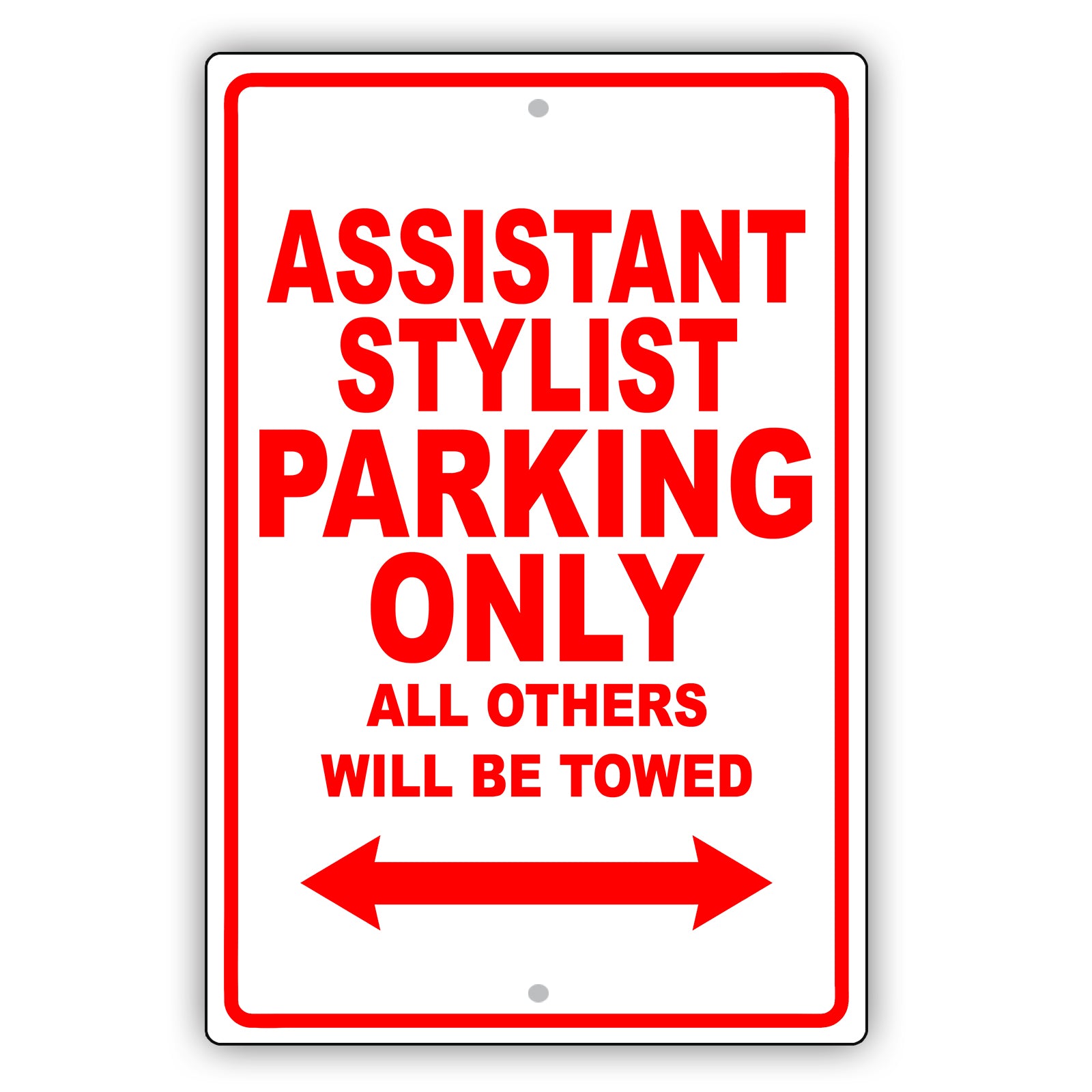 Assistant Stylist Parking Only All Others Will Be Towed Aluminum Metal Sign Plate