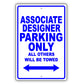 Associate Designer Parking Only All Others Will Be Towed Aluminum Metal Sign Plate