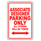 Associate Designer Parking Only All Others Will Be Towed Aluminum Metal Sign Plate