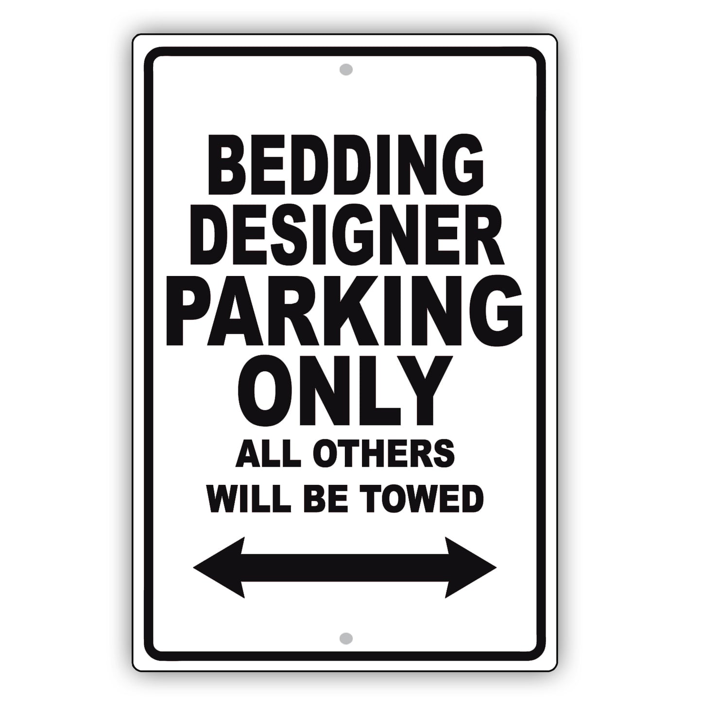 Bedding Designer Parking Only All Others Will Be Towed Aluminum Metal Sign Plate