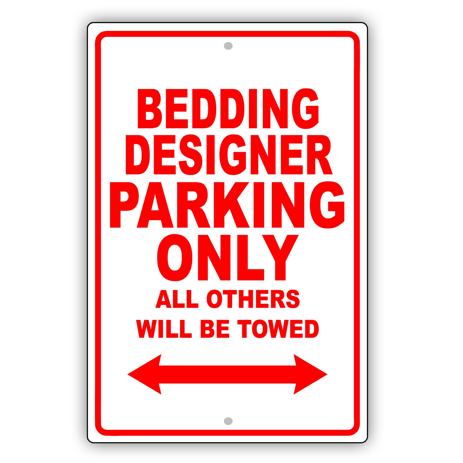 Bedding Designer Parking Only All Others Will Be Towed Aluminum Metal Sign Plate