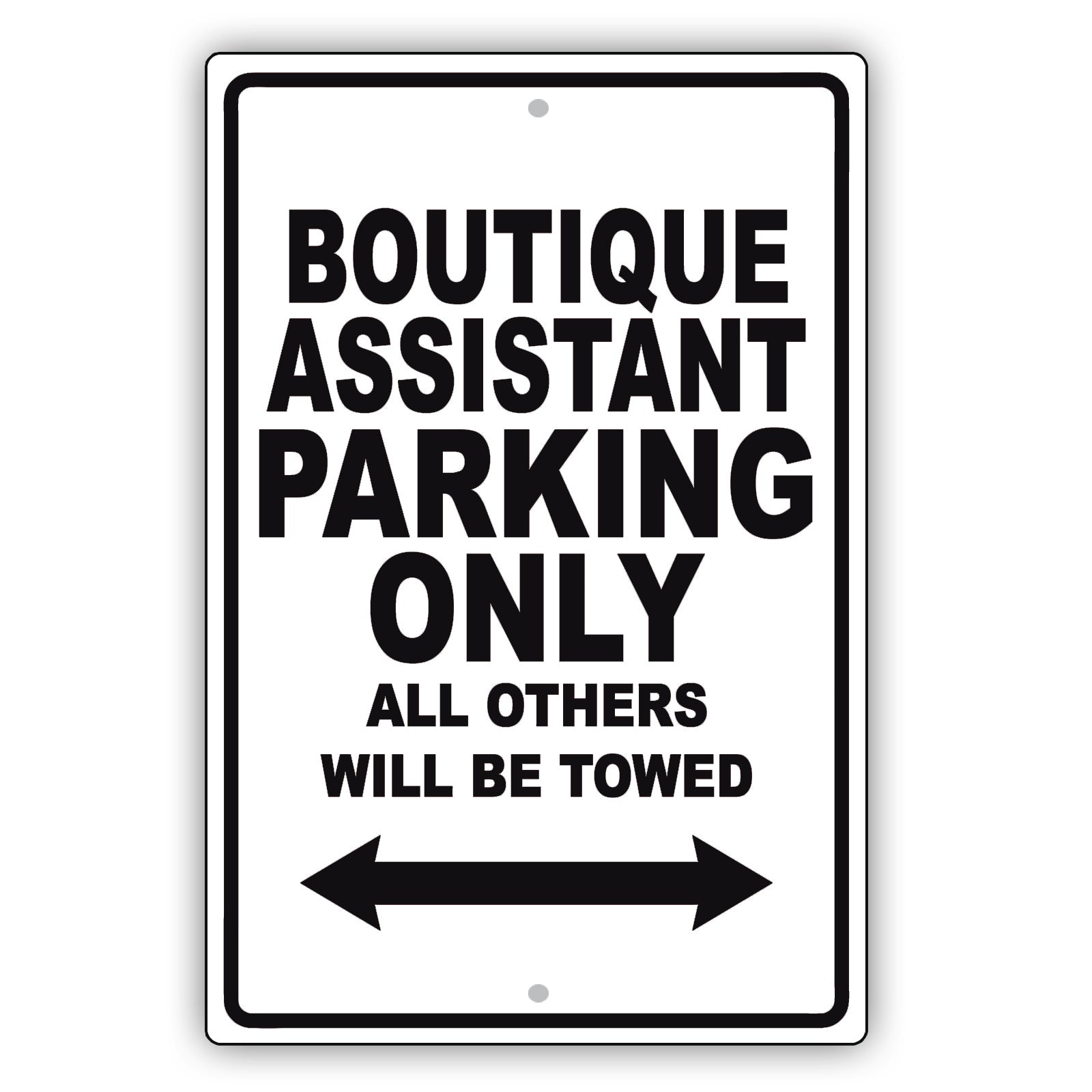 Boutique Assistant Parking Only All Others Will Be Towed Aluminum Metal Sign Plate