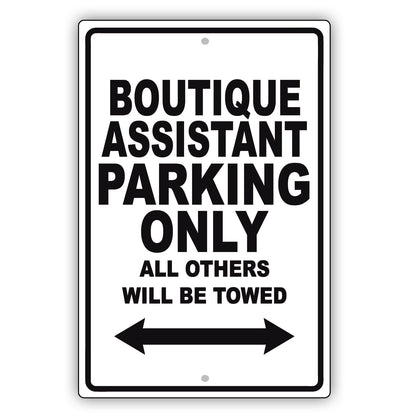 Boutique Assistant Parking Only All Others Will Be Towed Aluminum Metal Sign Plate