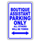 Boutique Assistant Parking Only All Others Will Be Towed Aluminum Metal Sign Plate
