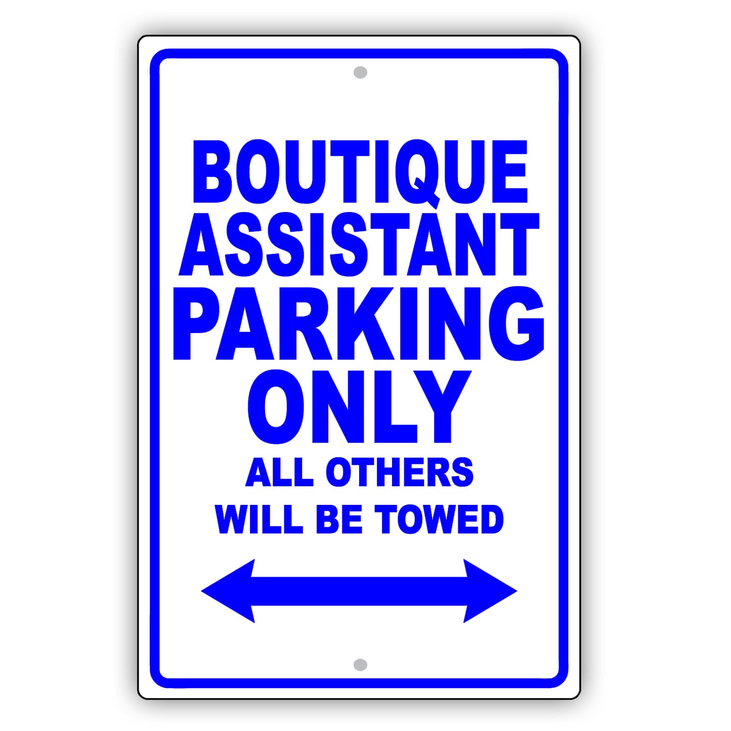Boutique Assistant Parking Only All Others Will Be Towed Aluminum Metal Sign Plate