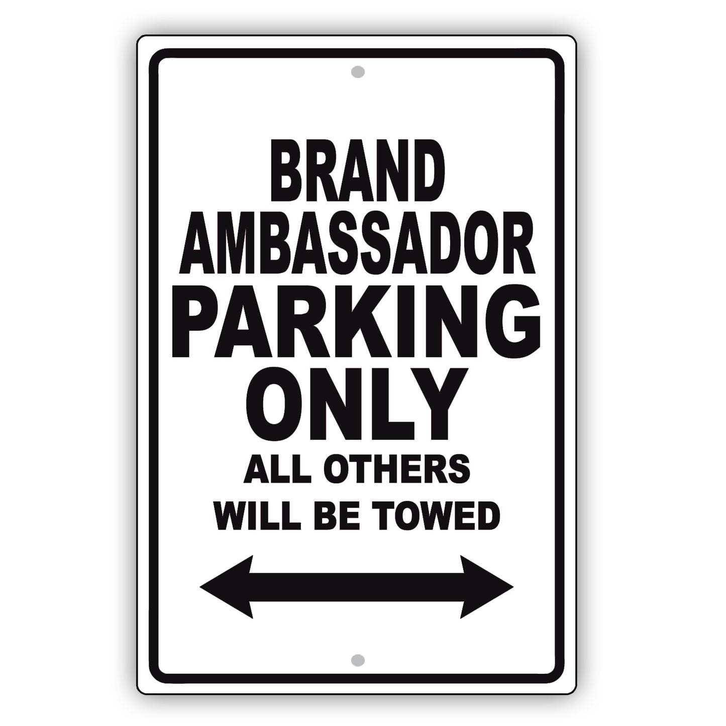 Brand Ambassador Parking Only All Others Will Be Towed Aluminum Metal Sign Plate