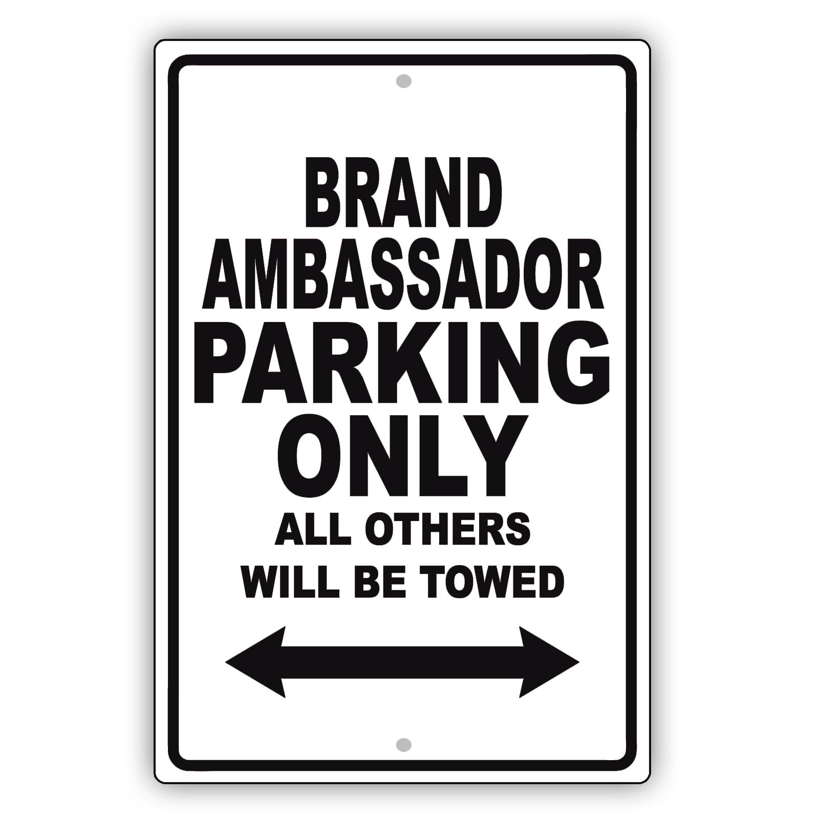 Brand Ambassador Parking Only All Others Will Be Towed Aluminum Metal Sign Plate