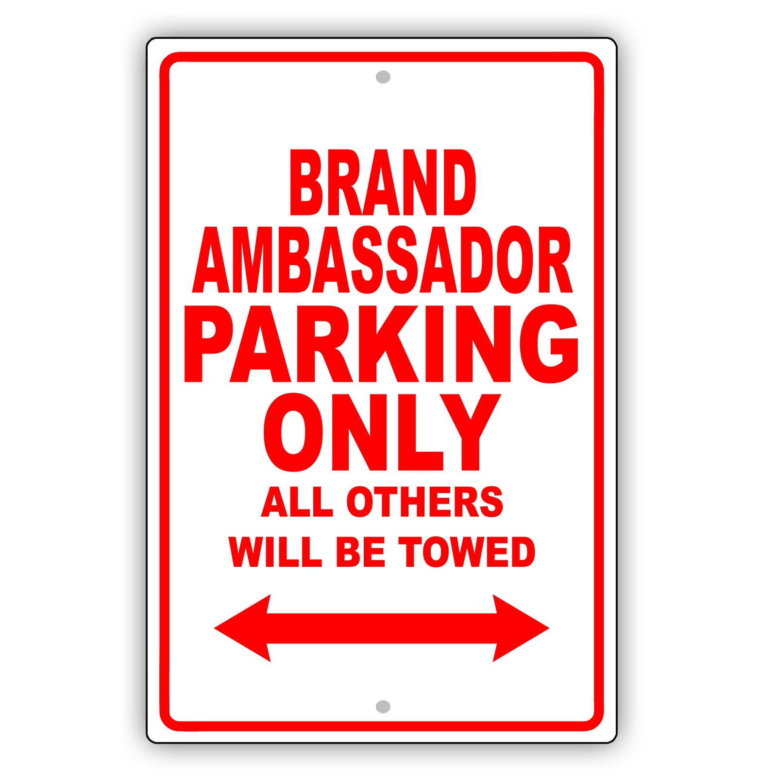Brand Ambassador Parking Only All Others Will Be Towed Aluminum Metal Sign Plate