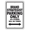 Brand Strategist Parking Only All Others Will Be Towed Aluminum Metal Sign Plate
