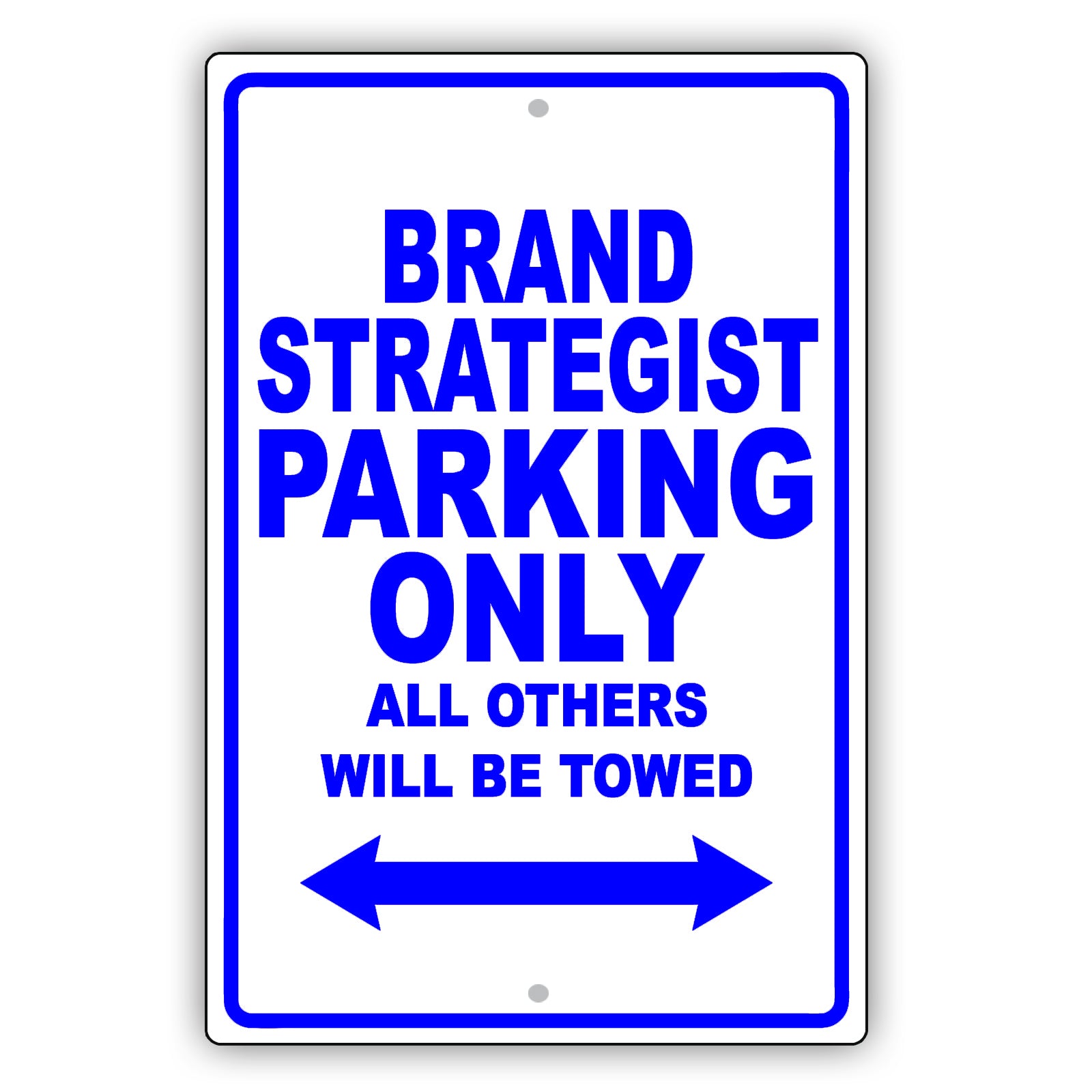 Brand Strategist Parking Only All Others Will Be Towed Aluminum Metal Sign Plate