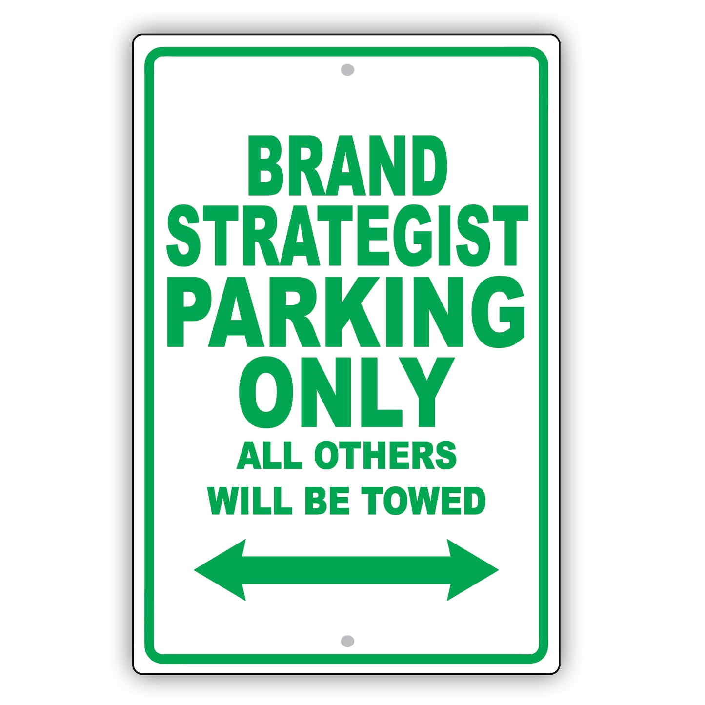 Brand Strategist Parking Only All Others Will Be Towed Aluminum Metal Sign Plate