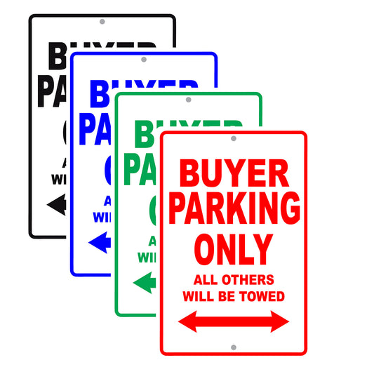 Buyer Parking Only All Others Will Be Towed Aluminum Metal Sign Plate