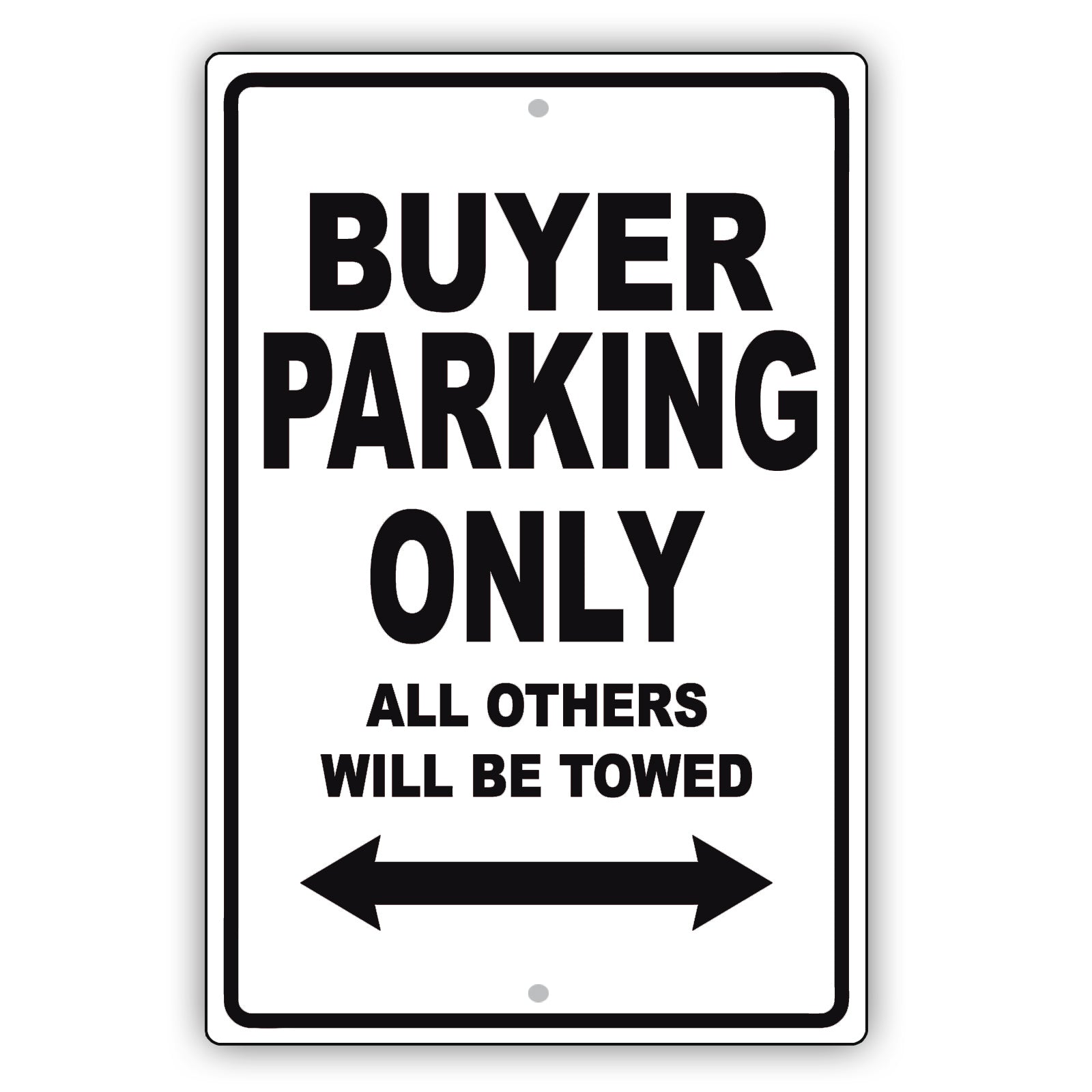 Buyer Parking Only All Others Will Be Towed Aluminum Metal Sign Plate