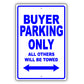 Buyer Parking Only All Others Will Be Towed Aluminum Metal Sign Plate