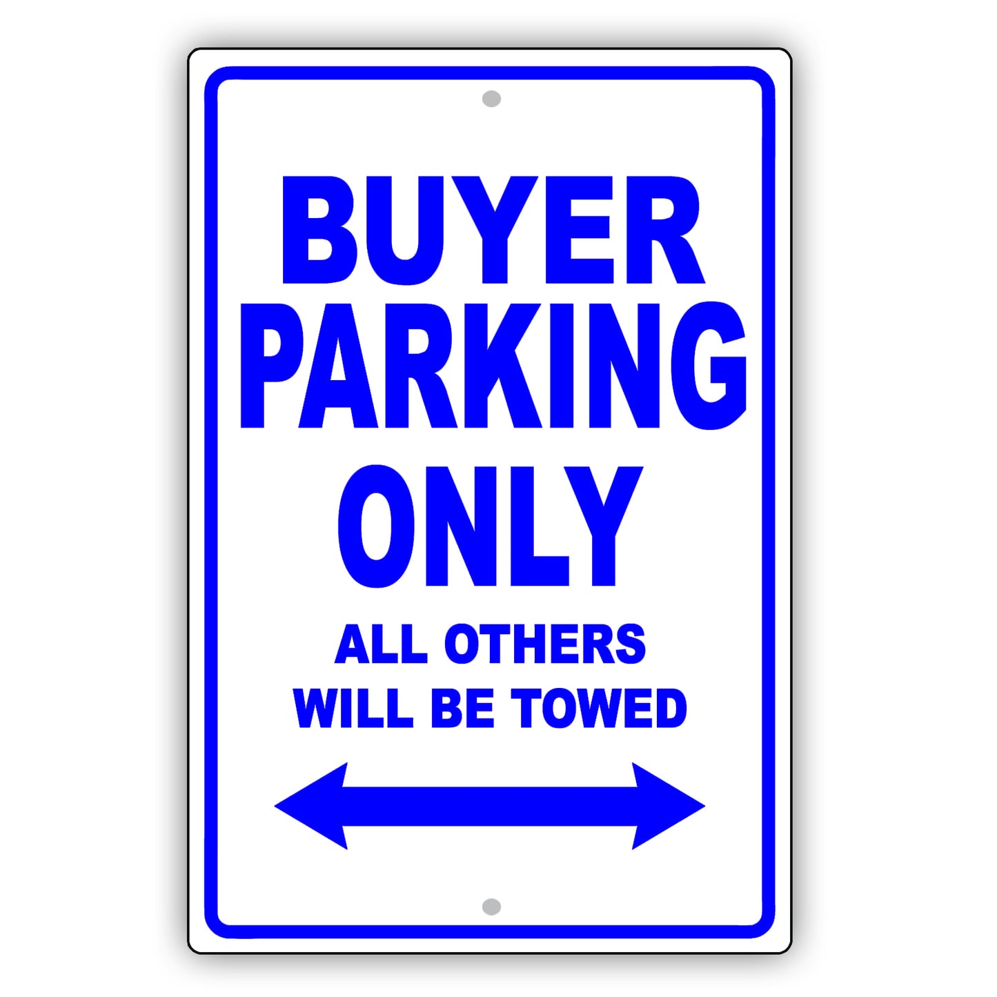 Buyer Parking Only All Others Will Be Towed Aluminum Metal Sign Plate