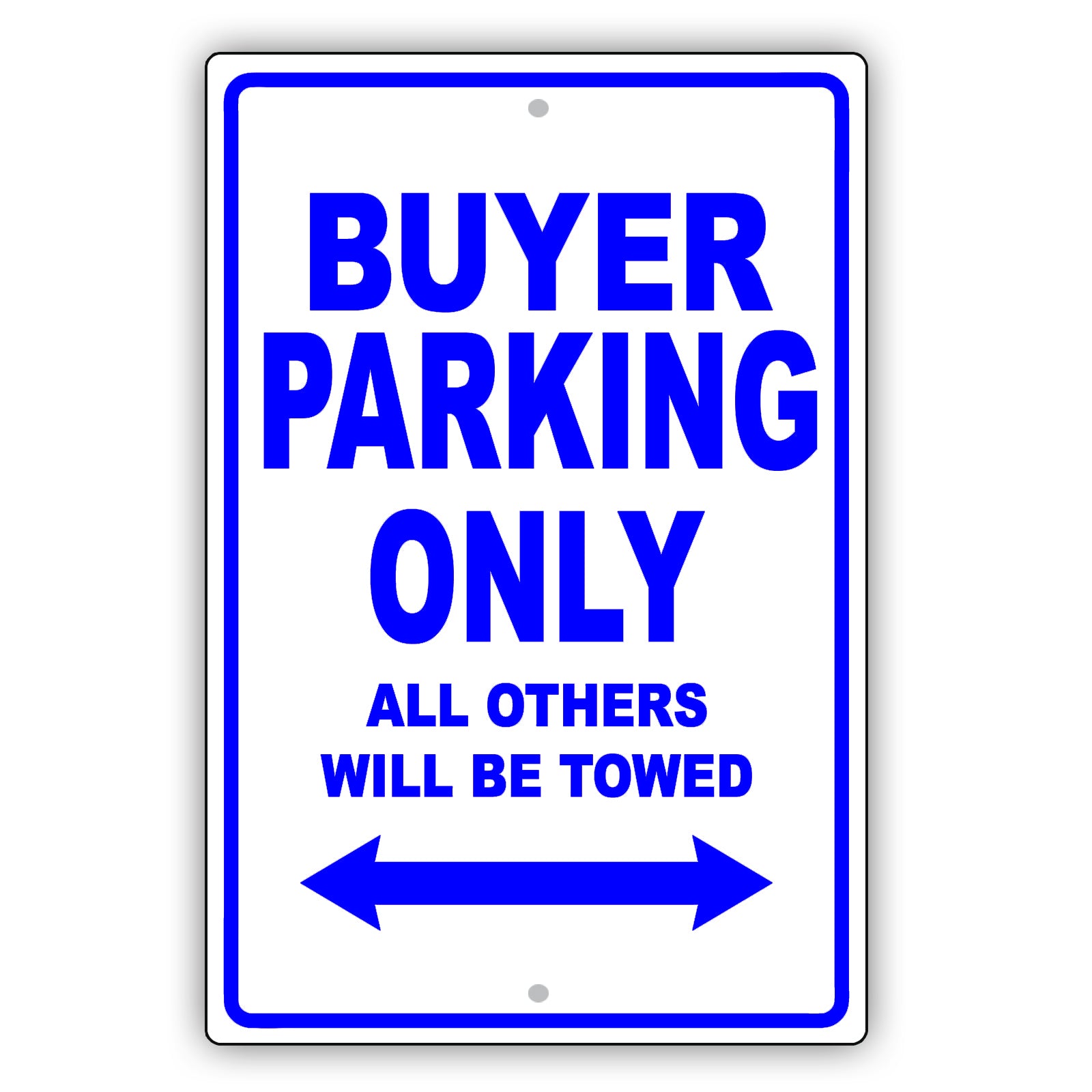 Buyer Parking Only All Others Will Be Towed Aluminum Metal Sign Plate