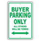Buyer Parking Only All Others Will Be Towed Aluminum Metal Sign Plate