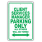 Client Services Manager Parking Only All Others Will Be Towed Aluminum Metal Sign Plate
