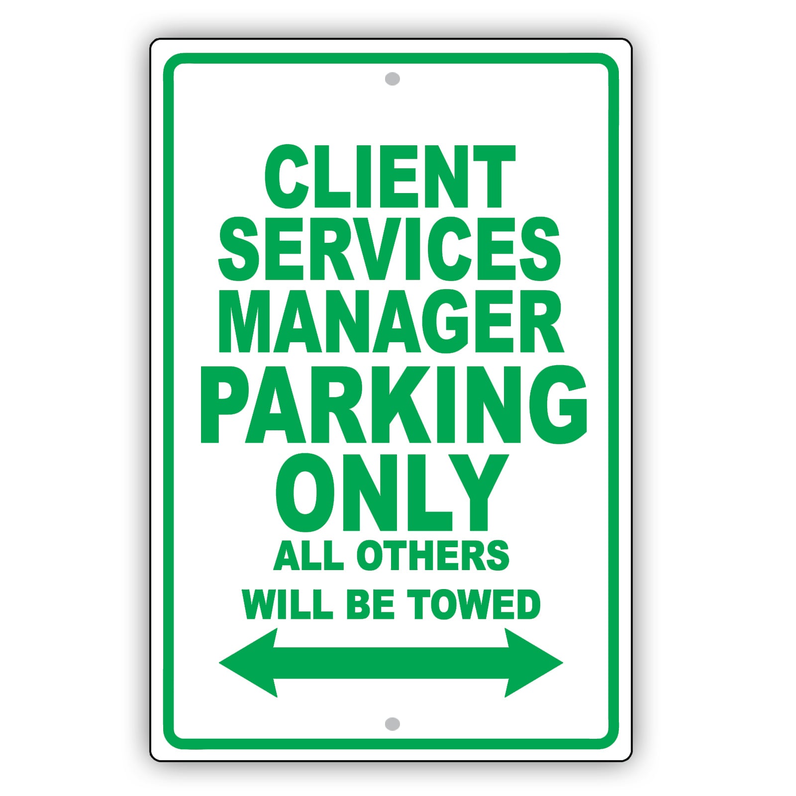Client Services Manager Parking Only All Others Will Be Towed Aluminum Metal Sign Plate