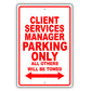 Client Services Manager Parking Only All Others Will Be Towed Aluminum Metal Sign Plate