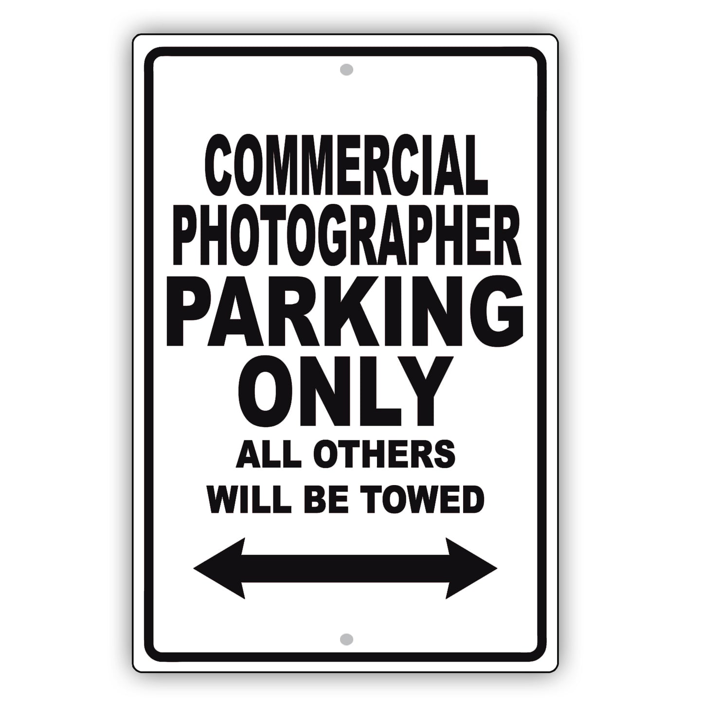 Commercial Photographer Parking Only All Others Will Be Towed Aluminum Metal Sign Plate