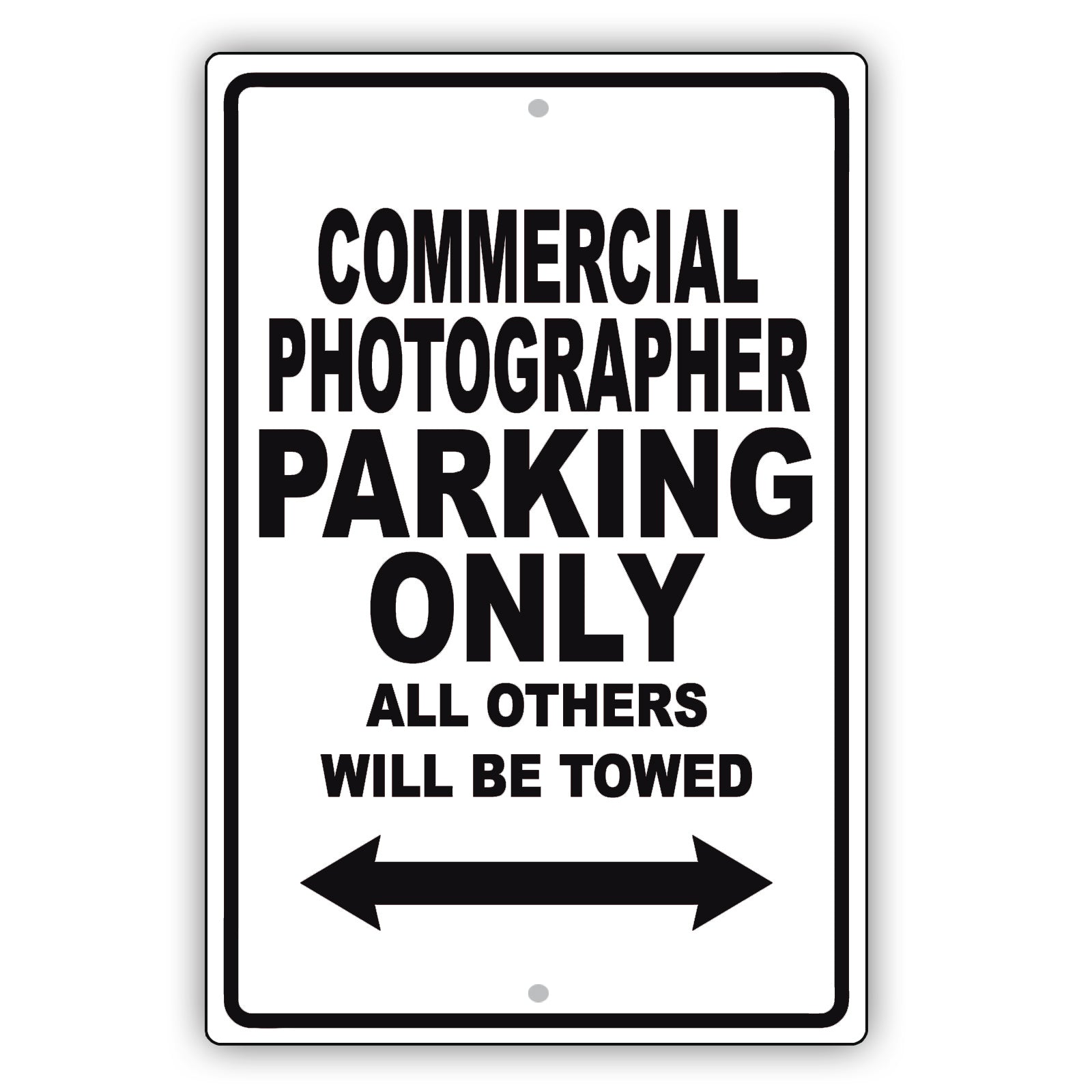 Commercial Photographer Parking Only All Others Will Be Towed Aluminum Metal Sign Plate