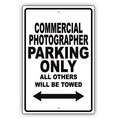 Commercial Photographer Parking Only All Others Will Be Towed Aluminum Metal Sign Plate