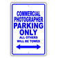 Commercial Photographer Parking Only All Others Will Be Towed Aluminum Metal Sign Plate