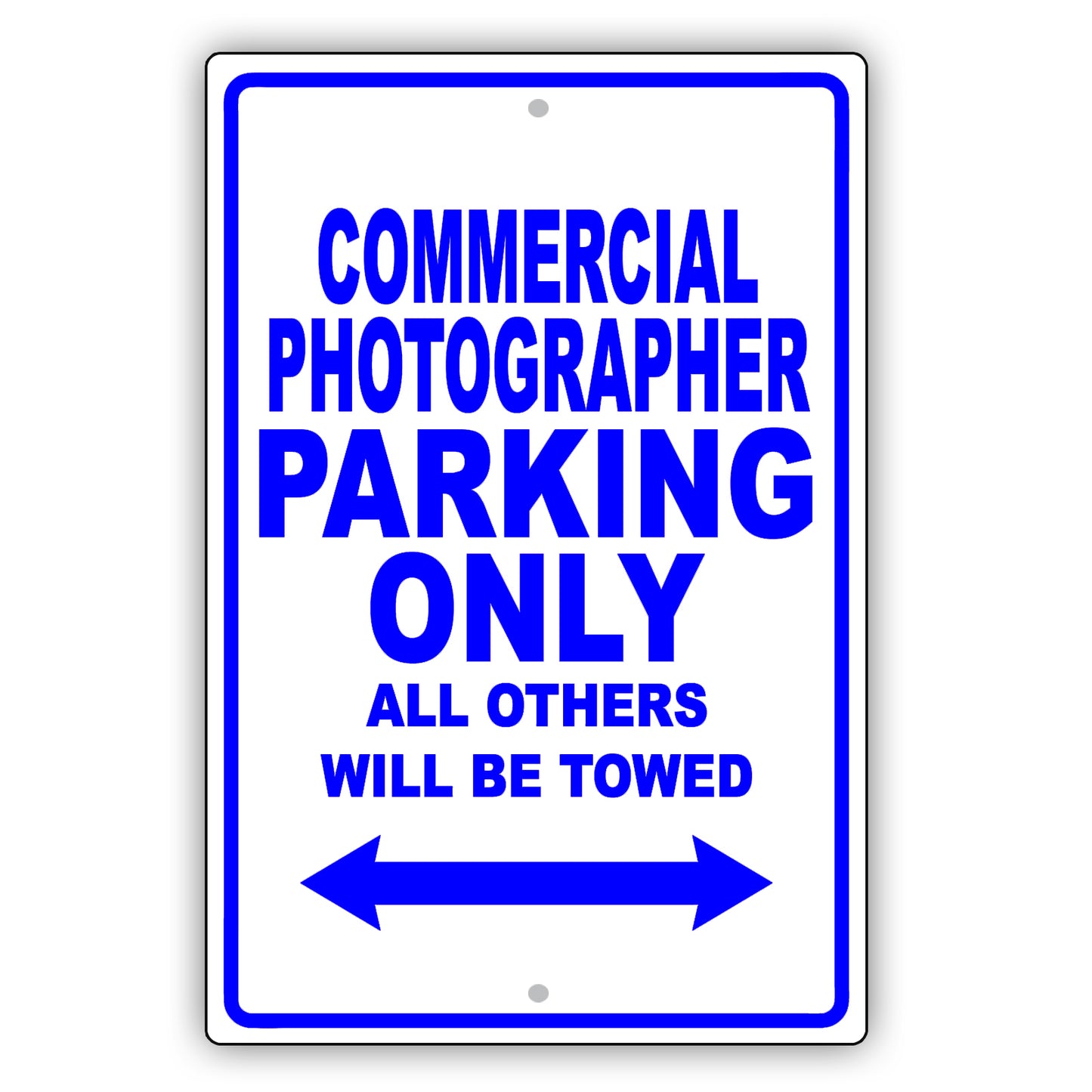 Commercial Photographer Parking Only All Others Will Be Towed Aluminum Metal Sign Plate