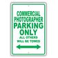 Commercial Photographer Parking Only All Others Will Be Towed Aluminum Metal Sign Plate