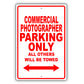 Commercial Photographer Parking Only All Others Will Be Towed Aluminum Metal Sign Plate