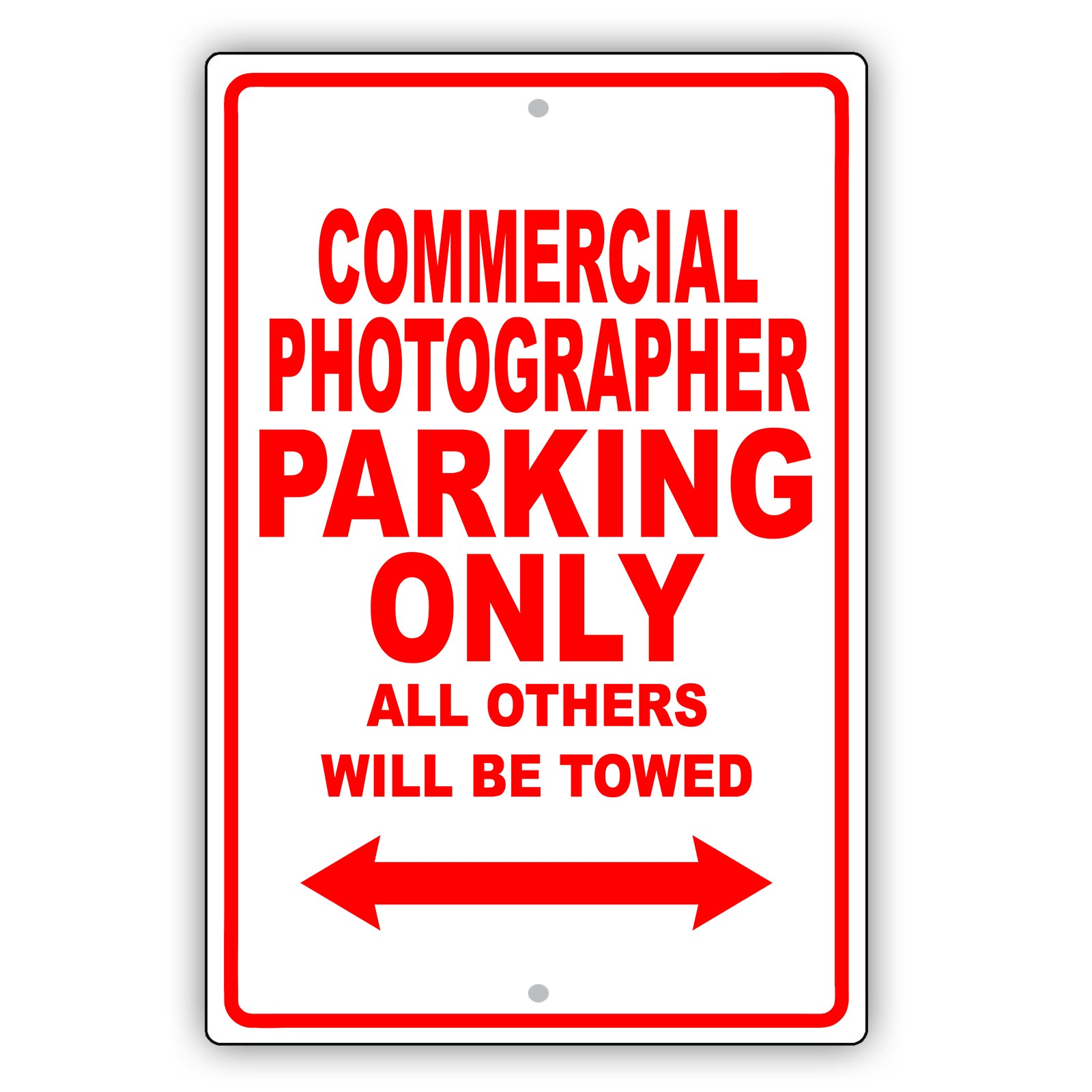 Commercial Photographer Parking Only All Others Will Be Towed Aluminum Metal Sign Plate