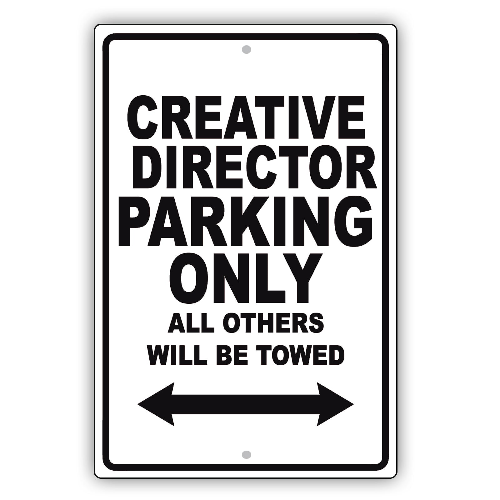 Creative Director Parking Only All Others Will Be Towed Aluminum Metal Sign Plate