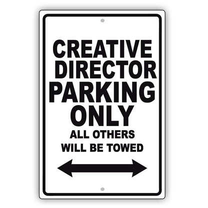 Creative Director Parking Only All Others Will Be Towed Aluminum Metal Sign Plate