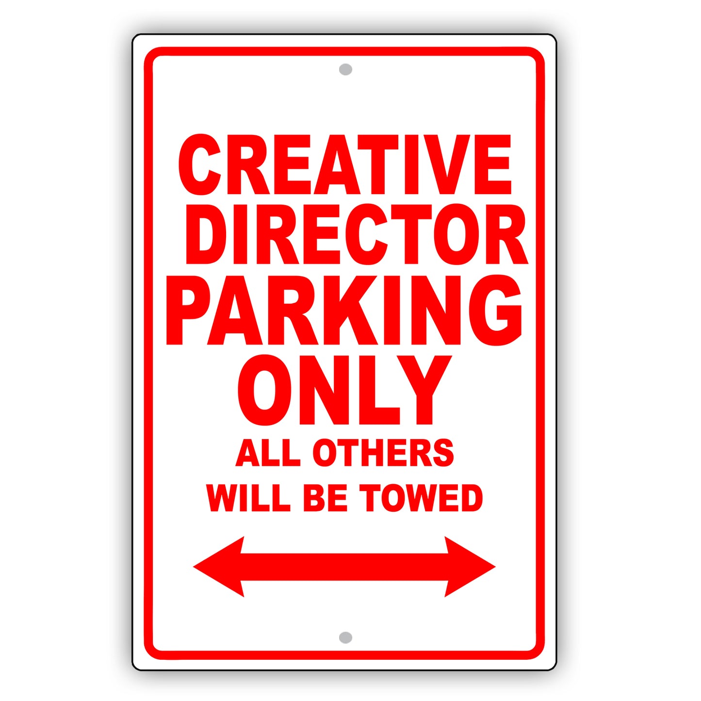 Creative Director Parking Only All Others Will Be Towed Aluminum Metal Sign Plate
