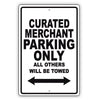Curated Merchant Parking Only All Others Will Be Towed Aluminum Metal Sign Plate