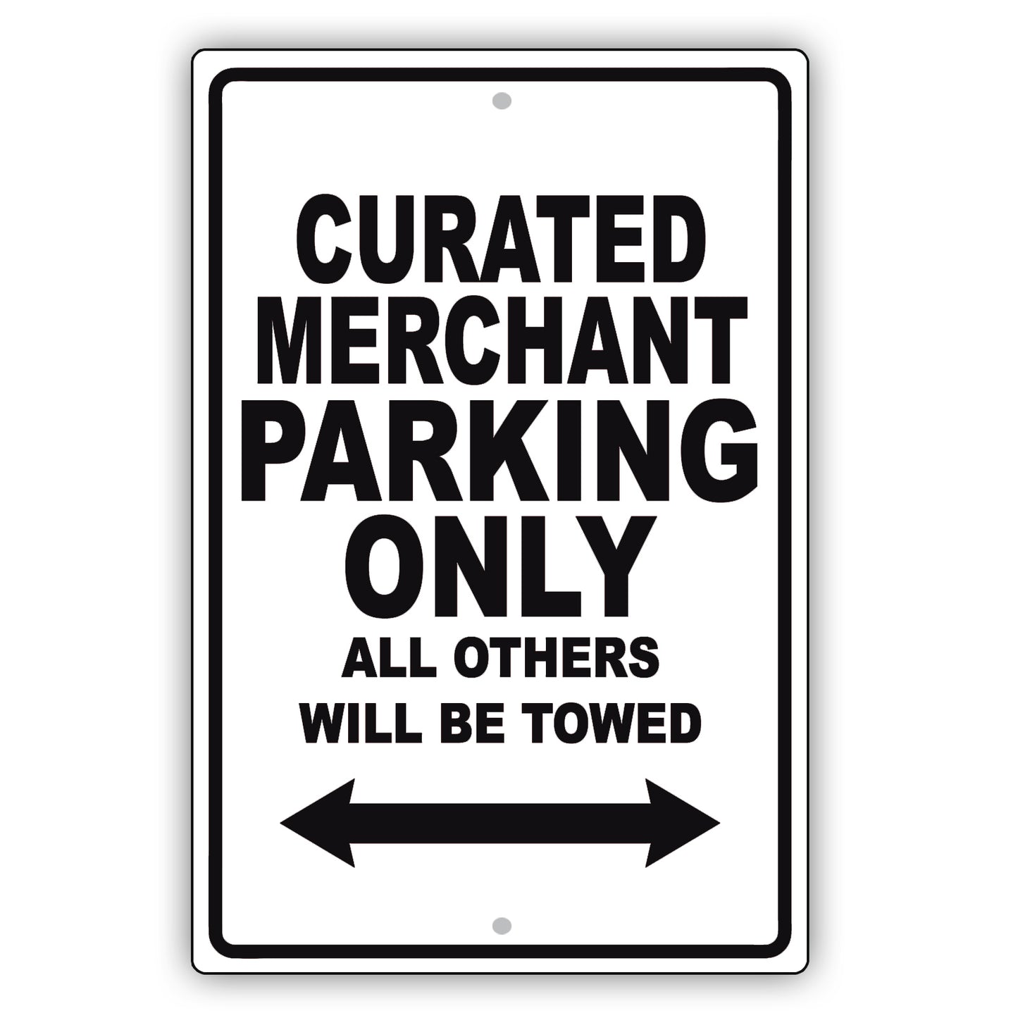 Curated Merchant Parking Only All Others Will Be Towed Aluminum Metal Sign Plate