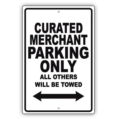 Curated Merchant Parking Only All Others Will Be Towed Aluminum Metal Sign Plate